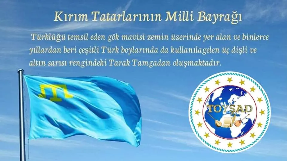 TOYŞAD KIRIM TATAR MİLLİ BAYRAK GÜNÜNÜ KUTLADI