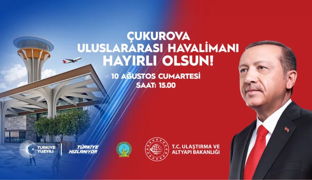 Çukurova Havalimanı Açılıyor.