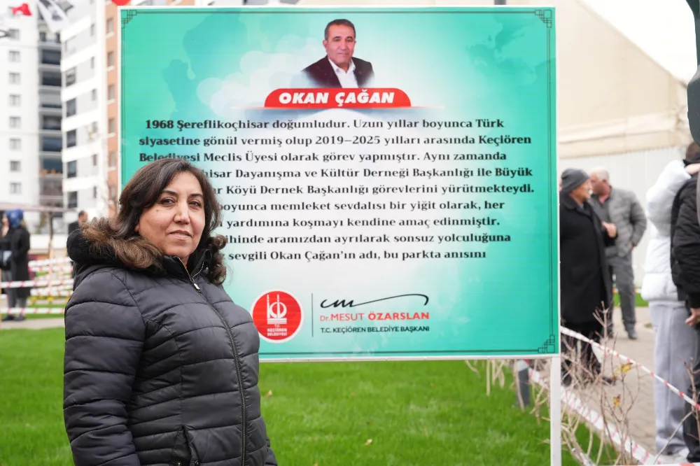 KEÇİÖREN BELEDİYESİ OKAN ÇAĞAN’IN ADINI PARKTA YAŞATIYOR